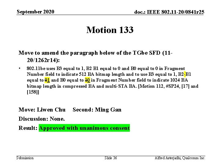 September 2020 doc. : IEEE 802. 11 -20/0841 r 25 Motion 133 Move to