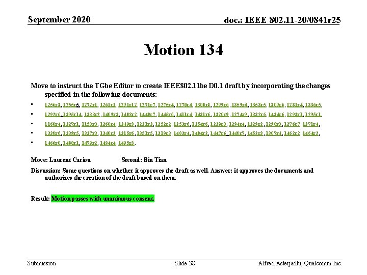 September 2020 doc. : IEEE 802. 11 -20/0841 r 25 Motion 134 Move to