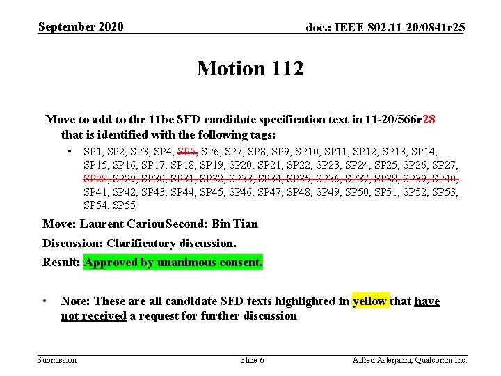 September 2020 doc. : IEEE 802. 11 -20/0841 r 25 Motion 112 Move to