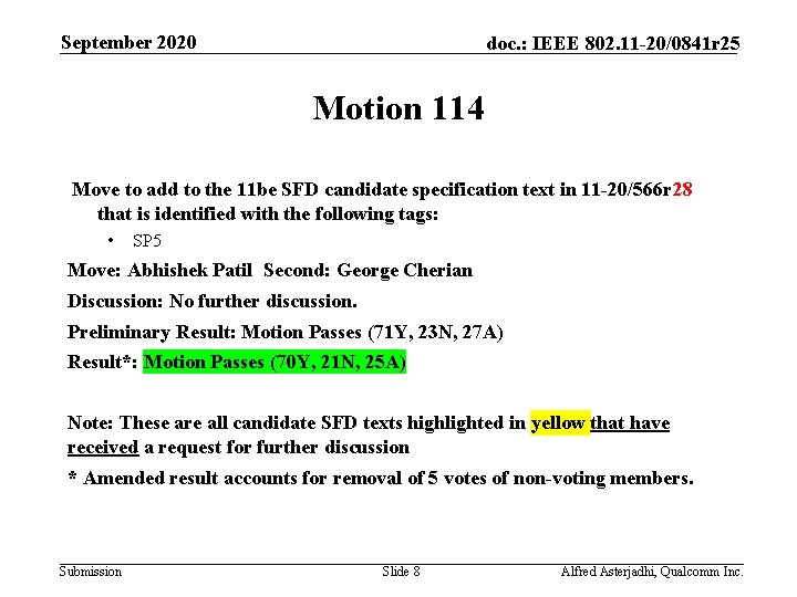 September 2020 doc. : IEEE 802. 11 -20/0841 r 25 Motion 114 Move to