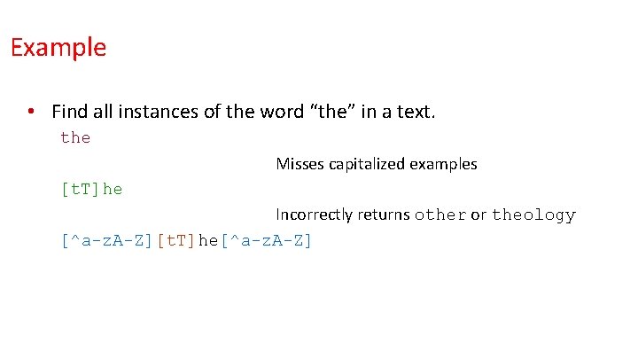 Example • Find all instances of the word “the” in a text. the Misses