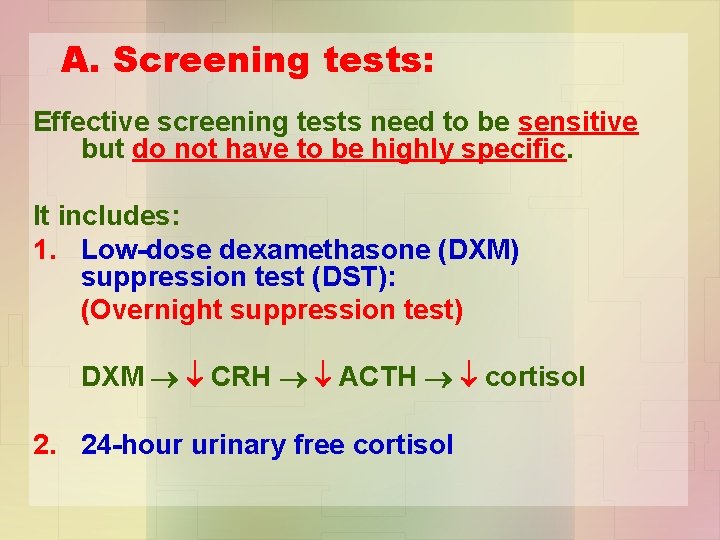 A. Screening tests: Effective screening tests need to be sensitive but do not have