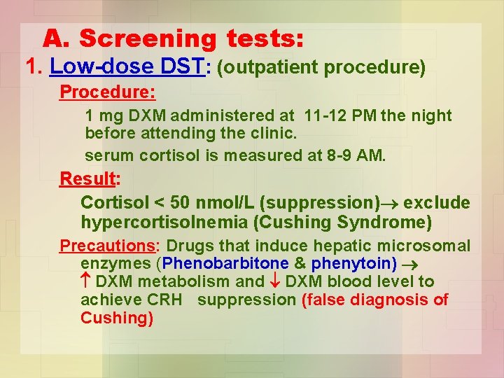 A. Screening tests: 1. Low-dose DST: (outpatient procedure) Procedure: 1 mg DXM administered at