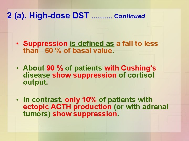 2 (a). High-dose DST ………. Continued • Suppression is defined as a fall to