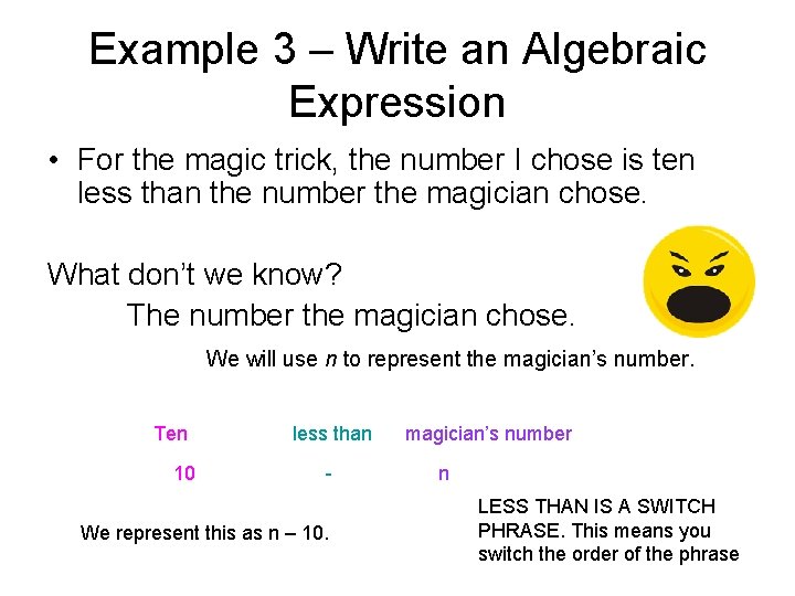 Example 3 – Write an Algebraic Expression • For the magic trick, the number