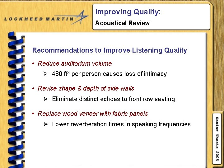 Improving Quality: Acoustical Review Recommendations to Improve Listening Quality • Reduce auditorium volume Ø