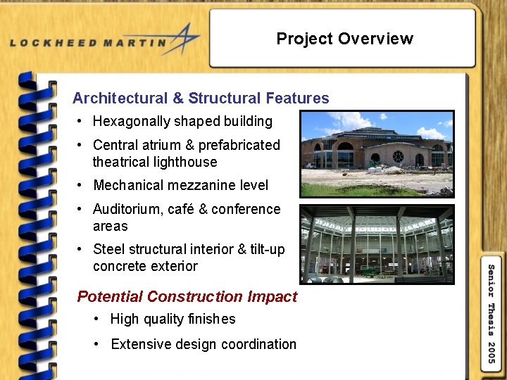 Project Overview Architectural & Structural Features • Hexagonally shaped building • Central atrium &