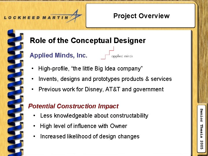 Project Overview Role of the Conceptual Designer Applied Minds, Inc. • High-profile, “the little