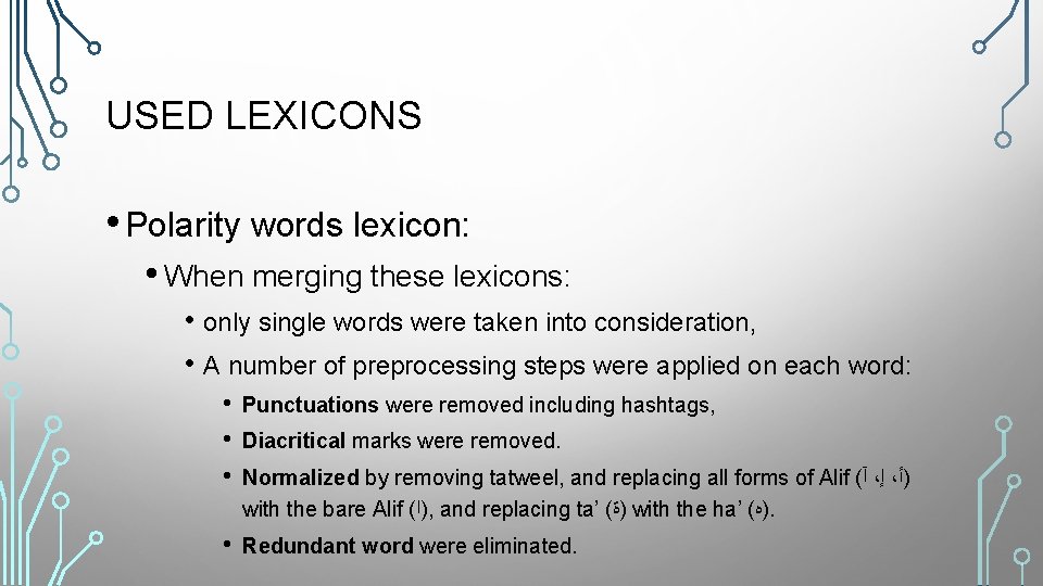 USED LEXICONS • Polarity words lexicon: • When merging these lexicons: • only single