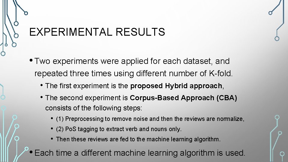 EXPERIMENTAL RESULTS • Two experiments were applied for each dataset, and repeated three times