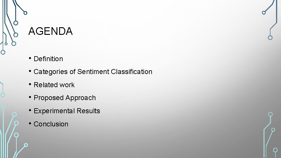 AGENDA • Definition • Categories of Sentiment Classification • Related work • Proposed Approach