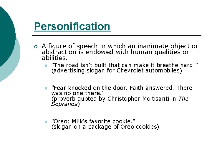 Personification ¡ A figure of speech in which an inanimate object or abstraction is