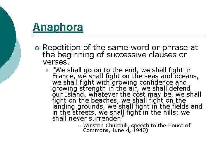 Anaphora ¡ Repetition of the same word or phrase at the beginning of successive