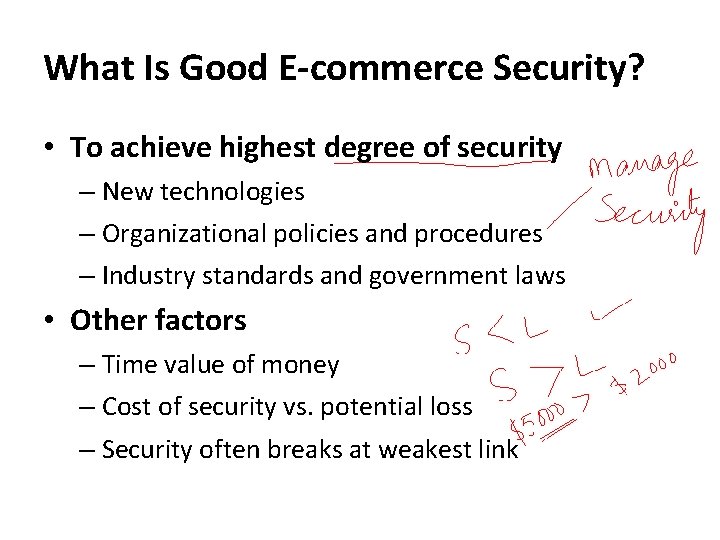 What Is Good E-commerce Security? • To achieve highest degree of security – New