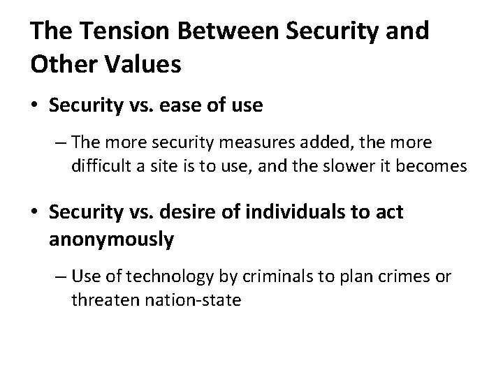 The Tension Between Security and Other Values • Security vs. ease of use –