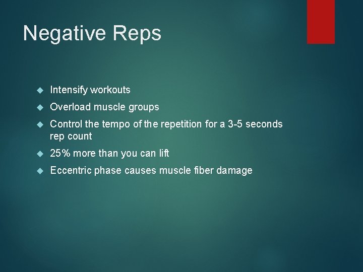 Negative Reps Intensify workouts Overload muscle groups Control the tempo of the repetition for