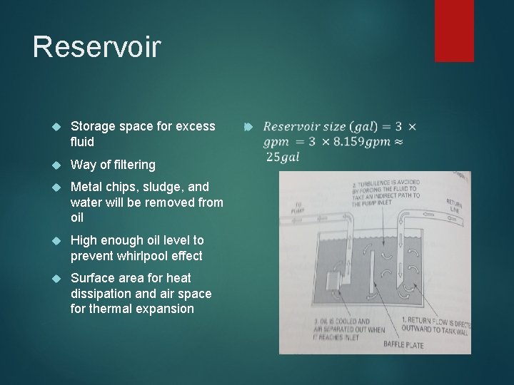 Reservoir Storage space for excess fluid Way of filtering Metal chips, sludge, and water