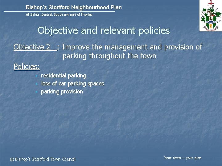 Bishop’s Stortford Neighbourhood Plan All Saints, Central, South and part of Thorley Objective and