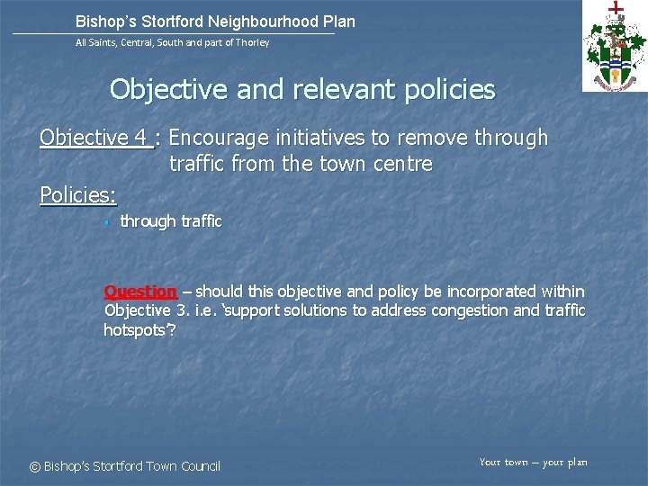 Bishop’s Stortford Neighbourhood Plan All Saints, Central, South and part of Thorley Objective and