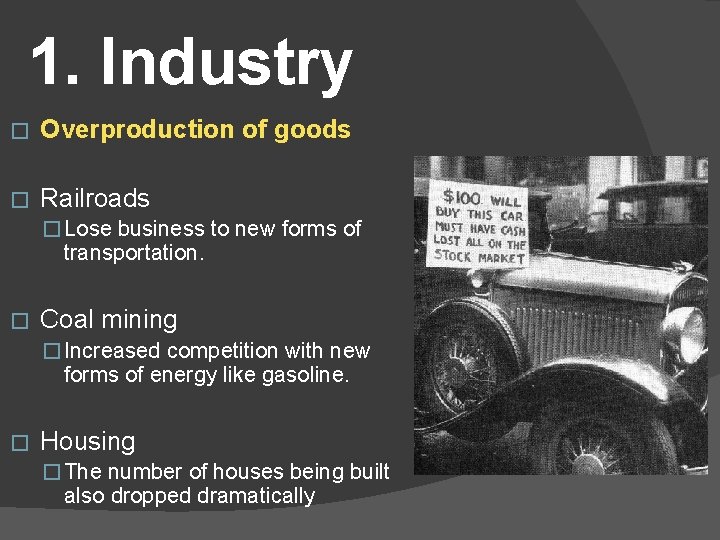 1. Industry � Overproduction of goods � Railroads � Lose business to new forms