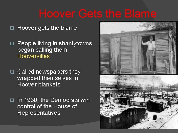 Hoover Gets the Blame q Hoover gets the blame q People living in shantytowns