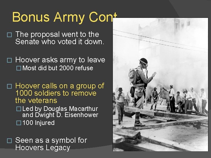 Bonus Army Cont. � The proposal went to the Senate who voted it down.