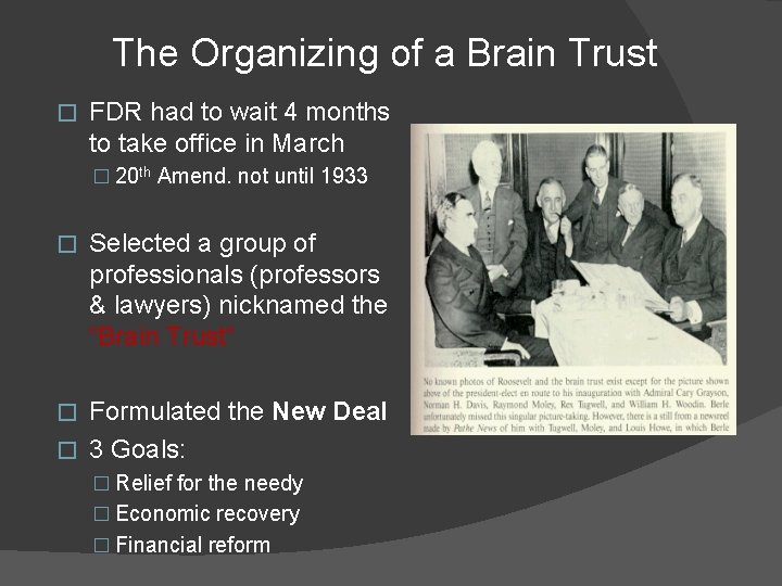 The Organizing of a Brain Trust � FDR had to wait 4 months to