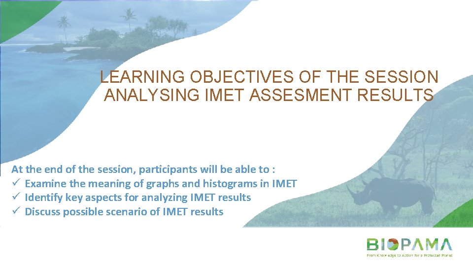 LEARNING OBJECTIVES OF THE SESSION ANALYSING IMET ASSESMENT RESULTS At the end of the