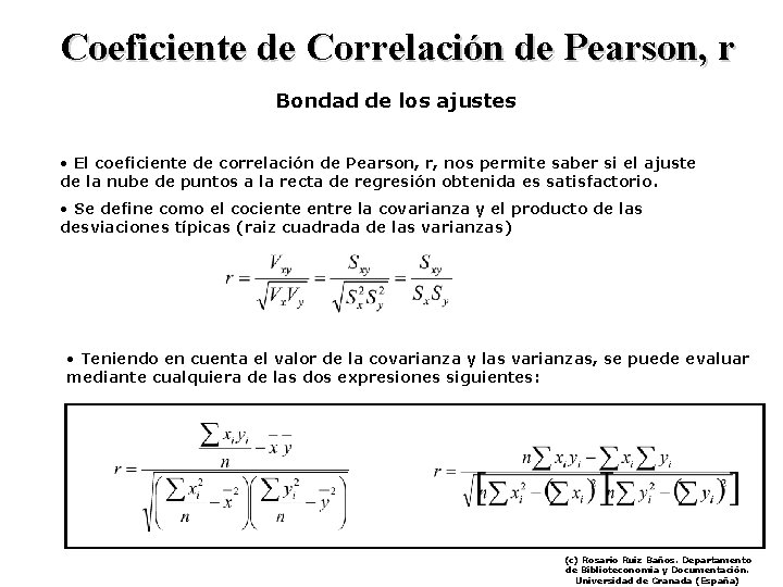 Coeficiente de Correlación de Pearson, r Bondad de los ajustes • El coeficiente de