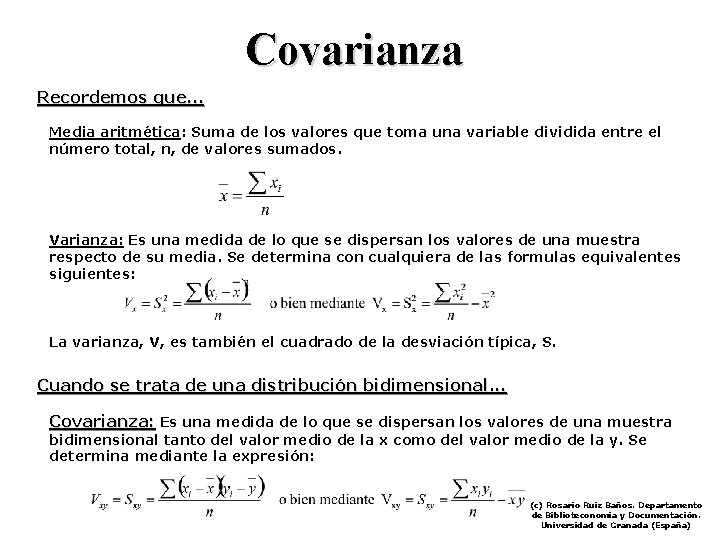 Covarianza Recordemos que. . . Media aritmética: Suma de los valores que toma una
