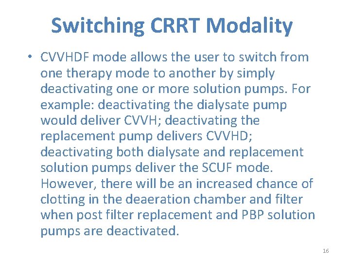 Switching CRRT Modality • CVVHDF mode allows the user to switch from one therapy