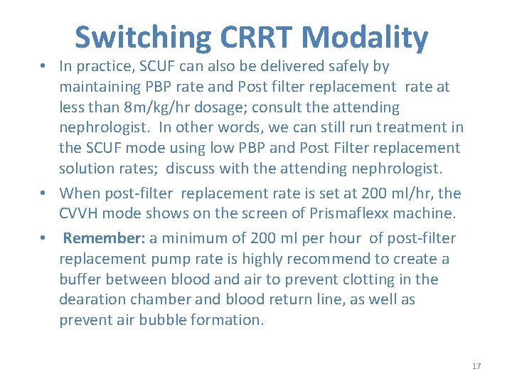 Switching CRRT Modality • In practice, SCUF can also be delivered safely by maintaining