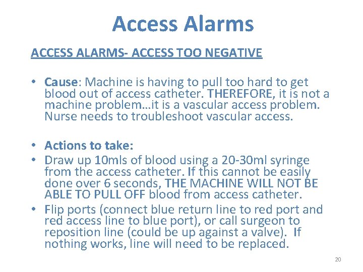 Access Alarms ACCESS ALARMS- ACCESS TOO NEGATIVE • Cause: Machine is having to pull