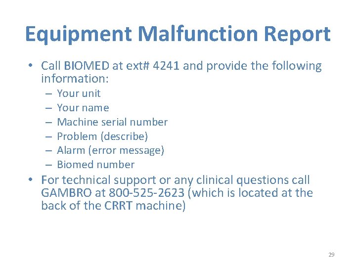 Equipment Malfunction Report • Call BIOMED at ext# 4241 and provide the following information: