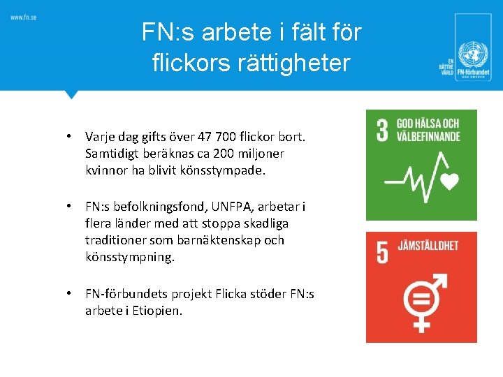 FN: s arbete i fält för flickors rättigheter • Varje dag gifts över 47
