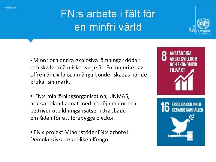 FN: s arbete i fält för en minfri värld • Minor och andra explosiva