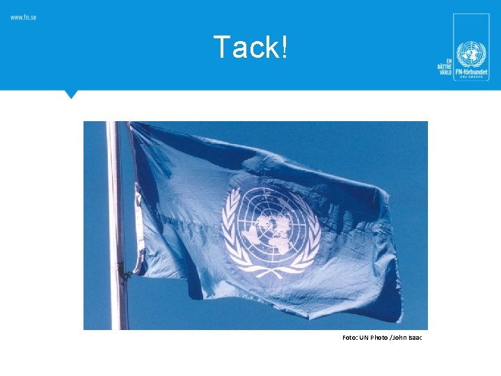 Tack! Foto: UN Photo /John Isaac 