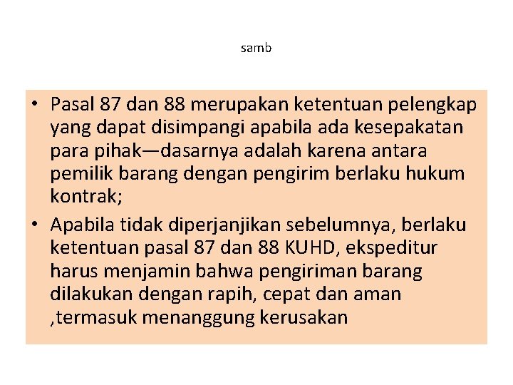 samb • Pasal 87 dan 88 merupakan ketentuan pelengkap yang dapat disimpangi apabila ada