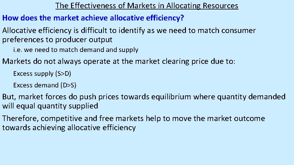 The Effectiveness of Markets in Allocating Resources How does the market achieve allocative efficiency?