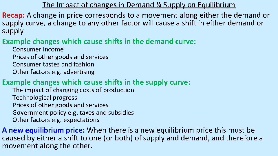 The Impact of changes in Demand & Supply on Equilibrium Recap: A change in