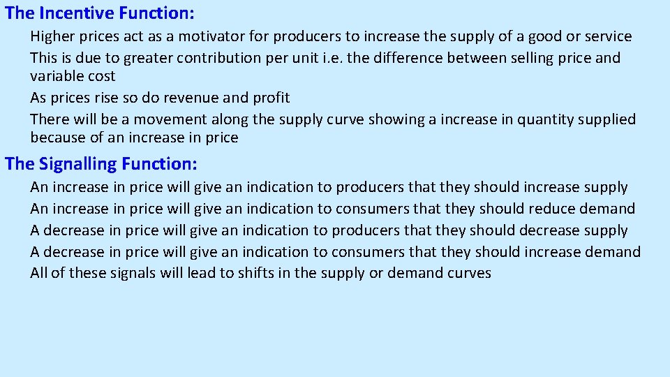 The Incentive Function: Higher prices act as a motivator for producers to increase the