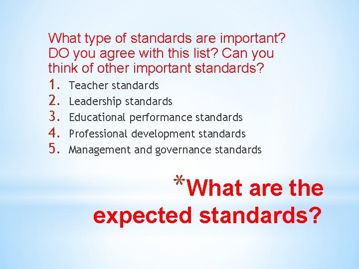 What type of standards are important? DO you agree with this list? Can you