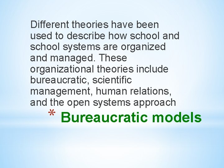 Different theories have been used to describe how school and school systems are organized