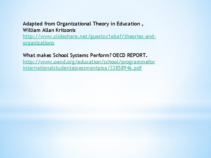 Adapted from Organizational Theory in Education , William Allan Kritsonis http: //www. slideshare. net/guestcc