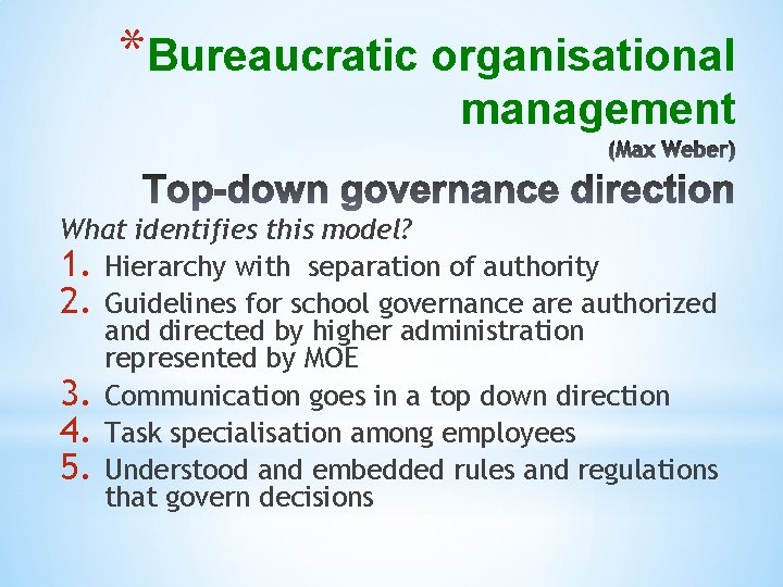 *Bureaucratic organisational management What identifies this model? 1. Hierarchy with separation of authority 2.