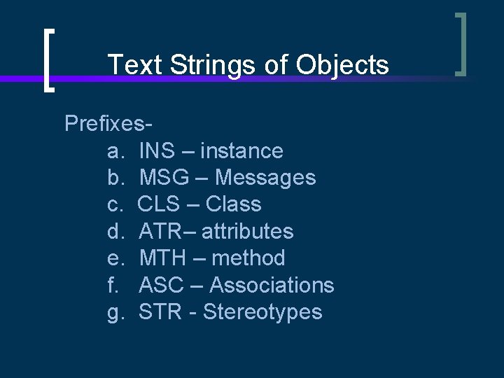 Text Strings of Objects Prefixesa. INS – instance b. MSG – Messages c. CLS