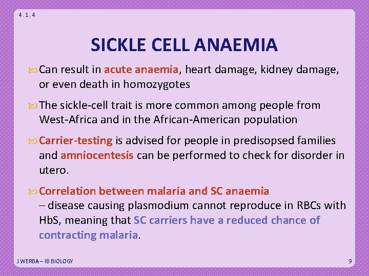 4. 1. 4 SICKLE CELL ANAEMIA Can result in acute anaemia, heart damage, kidney