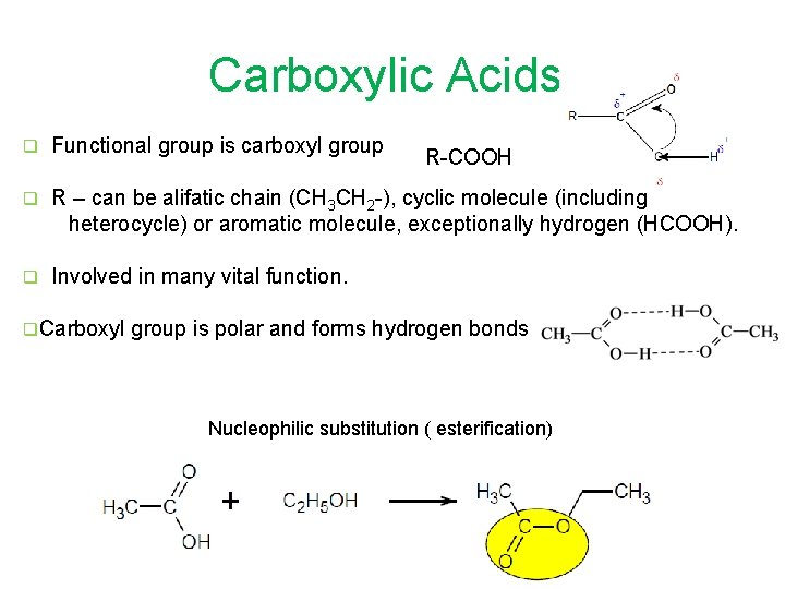 Carboxylic Acids q Functional group is carboxyl group q R – can be alifatic