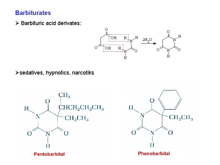 Barbiturates Ø Barbituric acid derivates: Øsedatives, hypnotics, narcotiks Barbiturates Ø Barbituric acid derivates: Øsedatives, hypnotics, narcotiks