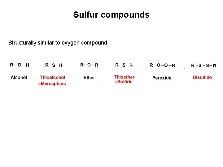 Sulfur compounds Structurally similar to oxygen compound Sulfur compounds Structurally similar to oxygen compound